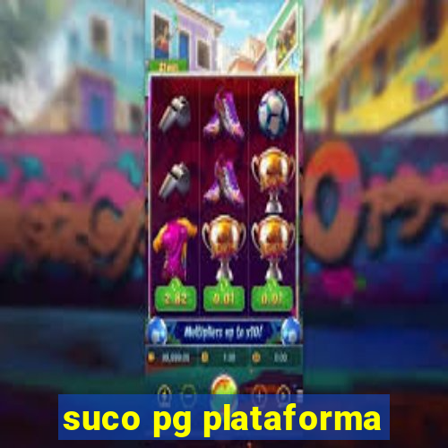 suco pg plataforma